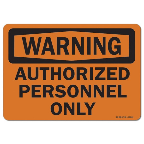 Safety Sign, OSHA Warning, 7" Height, 10" Width, Aluminum, Authorized Personnel Only, Landscape